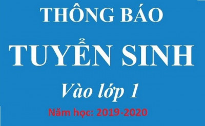 Tuyển sinh lớp 1 năm học 2019 - 2020